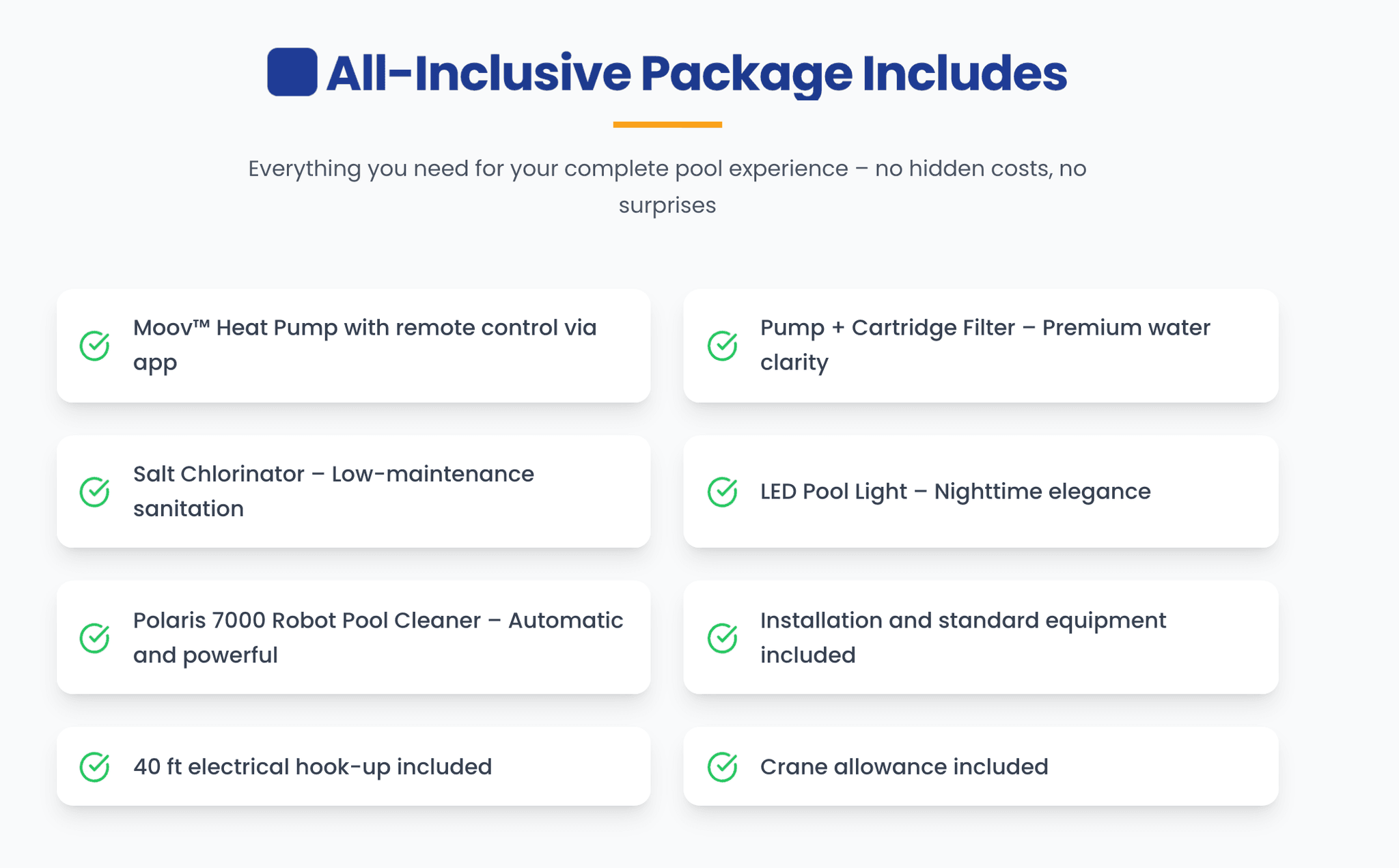 All-Inclusive Package Includes - Everything you need for your complete pool experience with no hidden costs or surprises